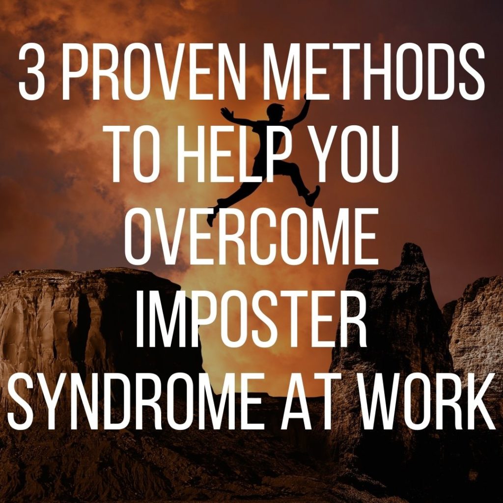 3proven methods to help you overcome imposter syndrome at work